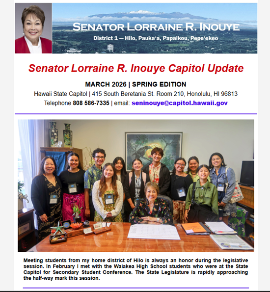 Newsletter graphic titled ‘Senator Lorraine R. Inouye Capitol Update – March 2026, Spring Edition’ featuring a photo of Senator Inouye with Waiakea High School students who were at the State Capitol for the Secondary Student Conference.
